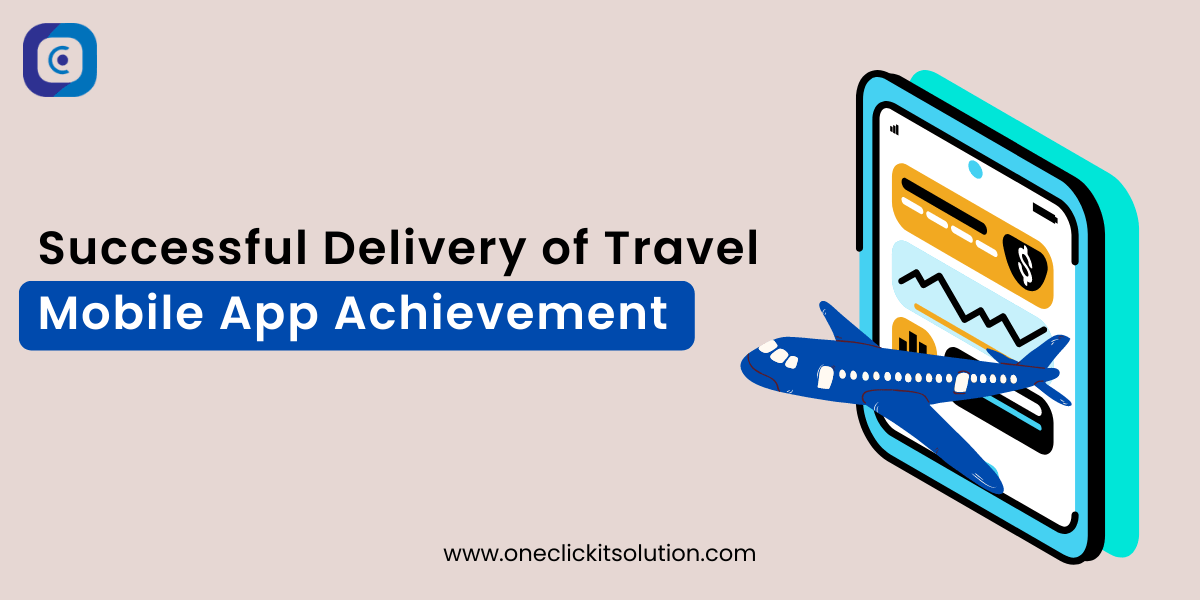 Successful Delivery of Travel Mobile App - Achievement