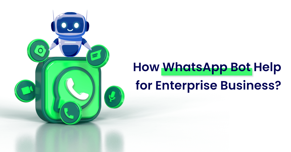 How WhatsApp Bot Help for Enterprise Business