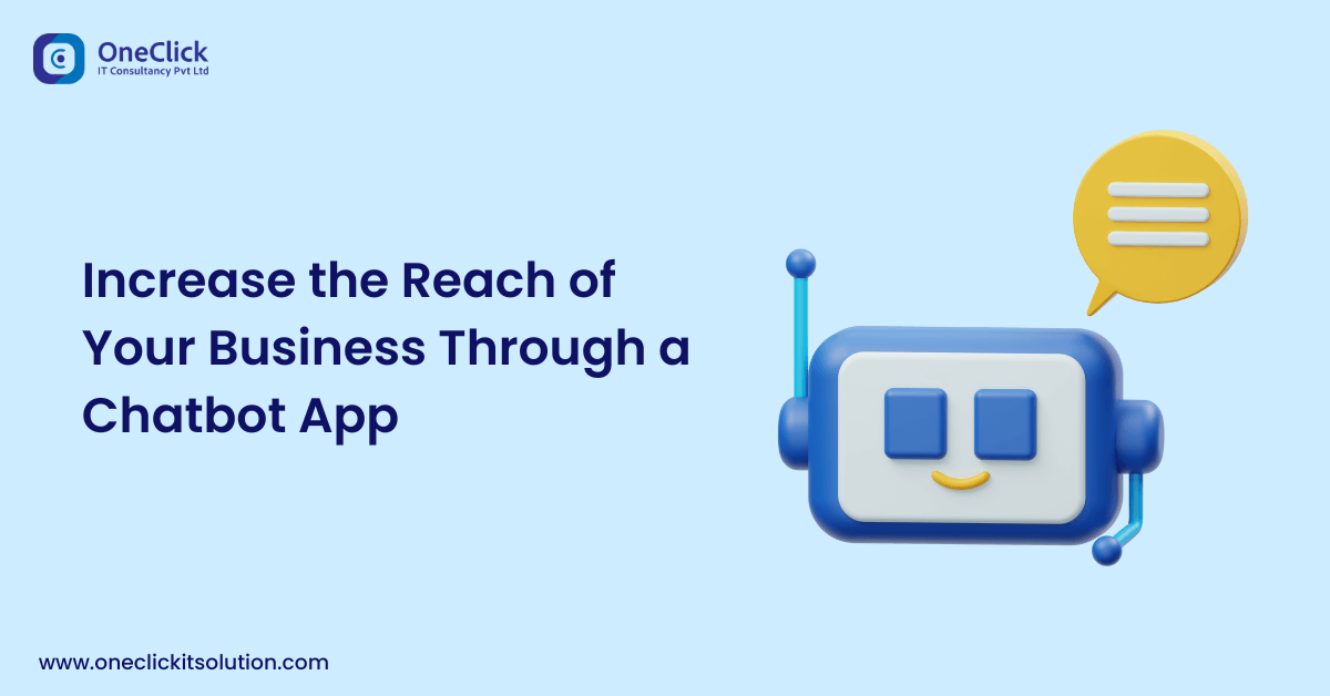 Increase the Reach of Your Business Through a Chatbot App
