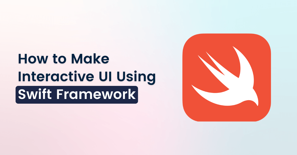 make interactive UI using swift framework