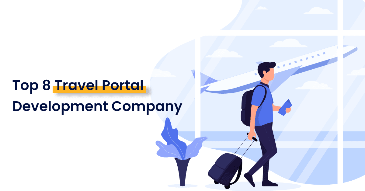 Top 8 Travel Portal Development Company