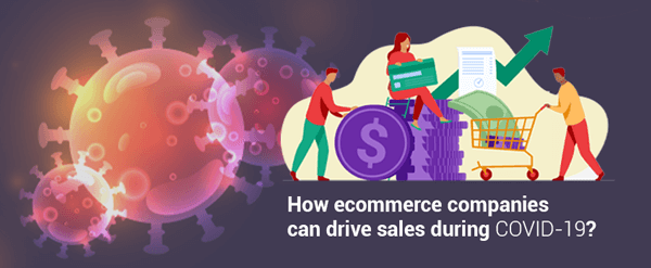 Ecommerce company can drive sales during covid19