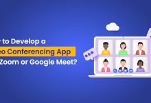 How to Develop a Video Conferencing App like Zoom or Google Meet