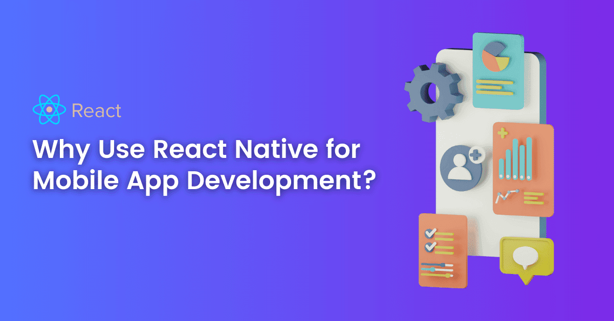 Why Use React Native for Mobile App Development