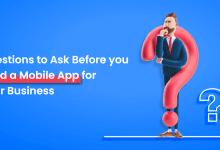 Questions to Ask Before you Build a Mobile App for your Business