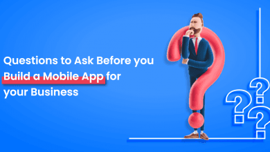 Questions to Ask Before you Build a Mobile App for your Business