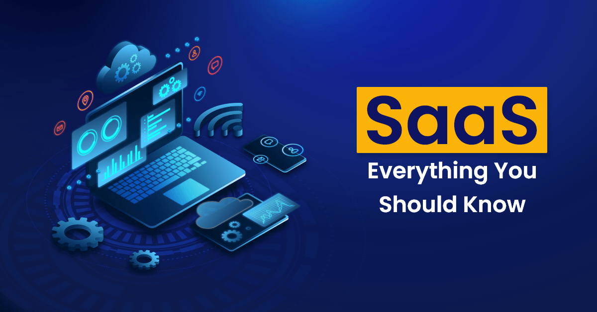 SaaS Everything You Should Know