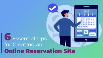 6 Essential Tips for Creating an Online Reservation Site