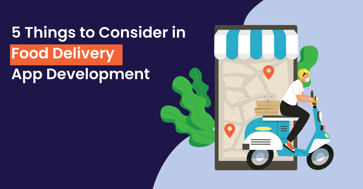 5 Things to Consider in Food Delivery Clone App Development