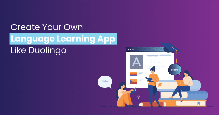 How to Create Your Own Language Learning App Like Duolingo?