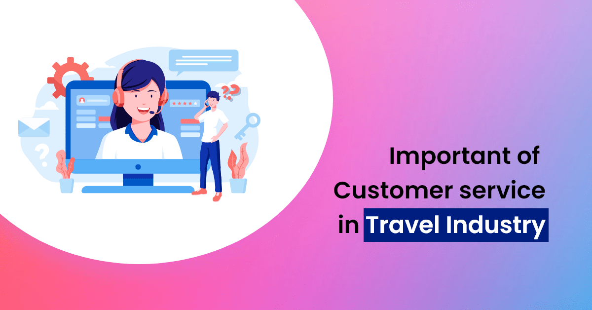 Important of Customer service in Travel Industry