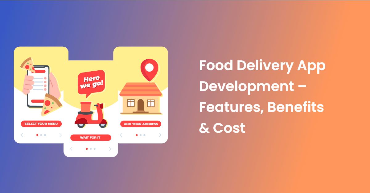 Benefits of Food Delivery Application Development