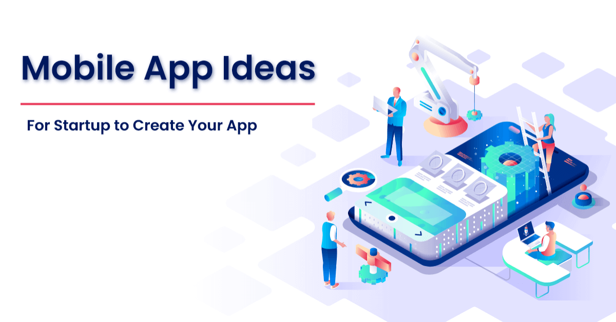Mobile App Ideas for New Startups