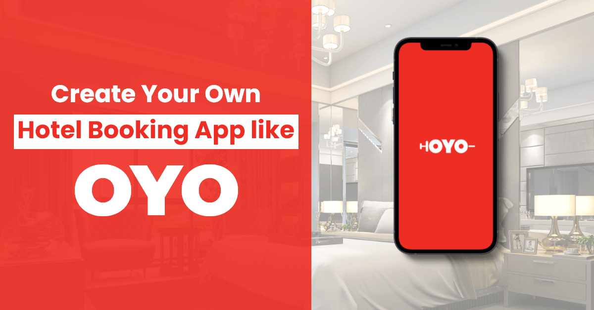 How to Create a Hotel Booking App Like OYO