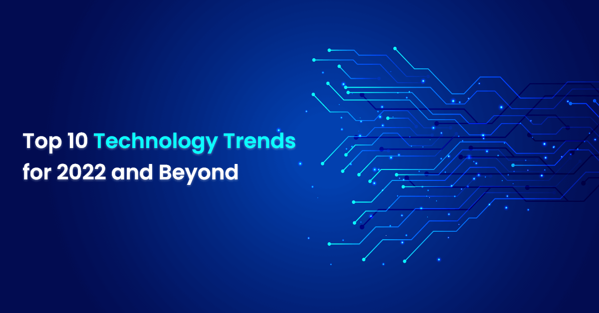 Technology Trends Facing Business in 2022 & Beyond