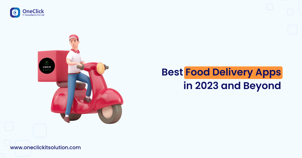 Best Food Delivery Apps in 2023 and Beyond