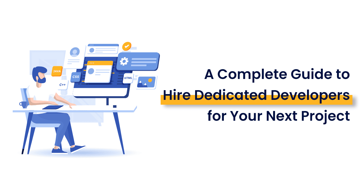 A Complete Guide to Hire Dedicated Developers