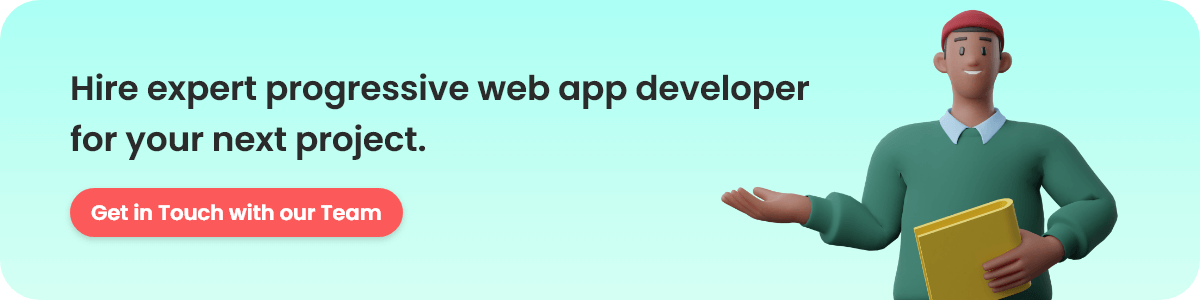 Hire expert progressive web app developer for your next project.