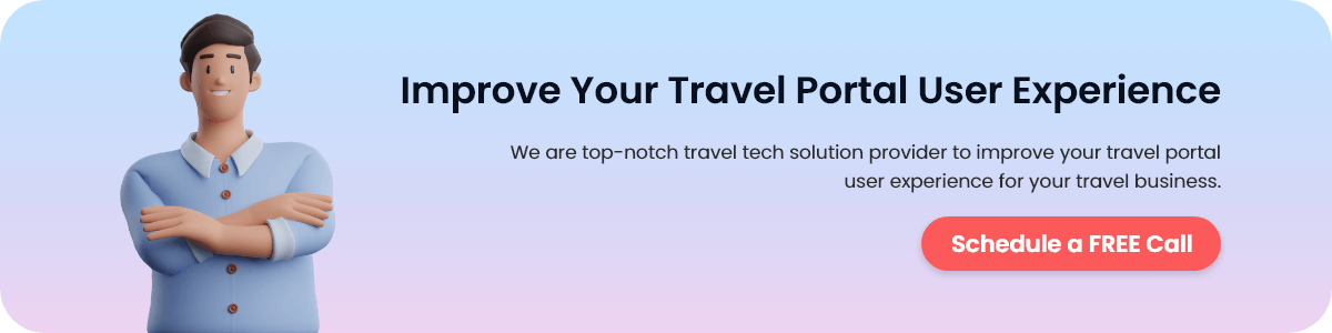 top-notch travel technology solution provider to improve your travel portal user experience