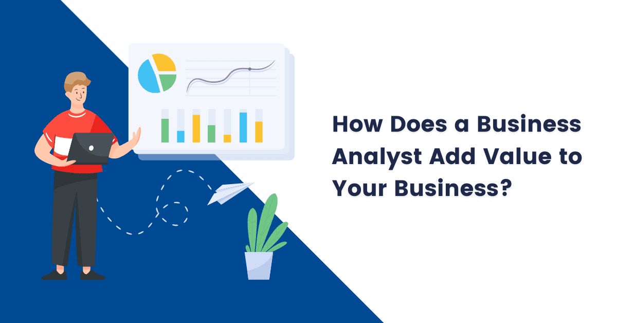 business analyst add value to your business