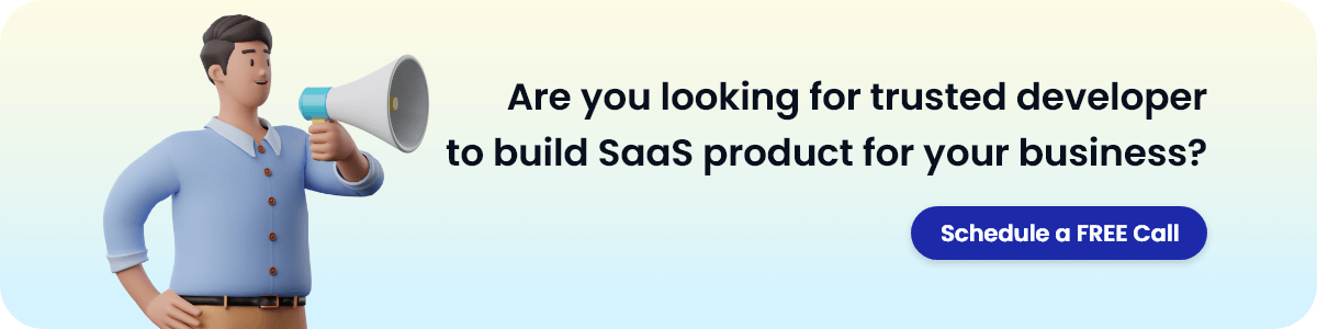 looking for trusted developer to build SaaS product for your business