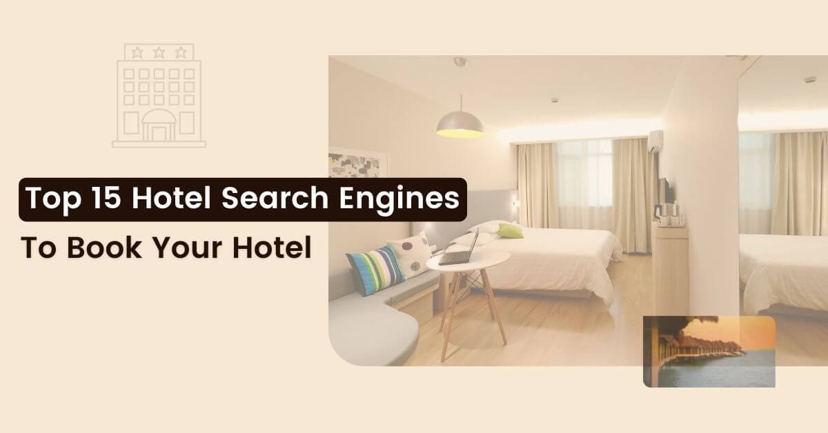 top 15 hotel search engines