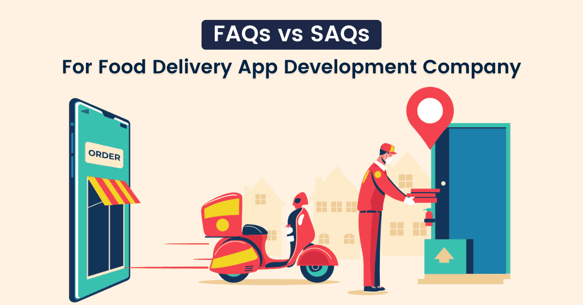FAQs vs SAQs Food Delivery App Development Company