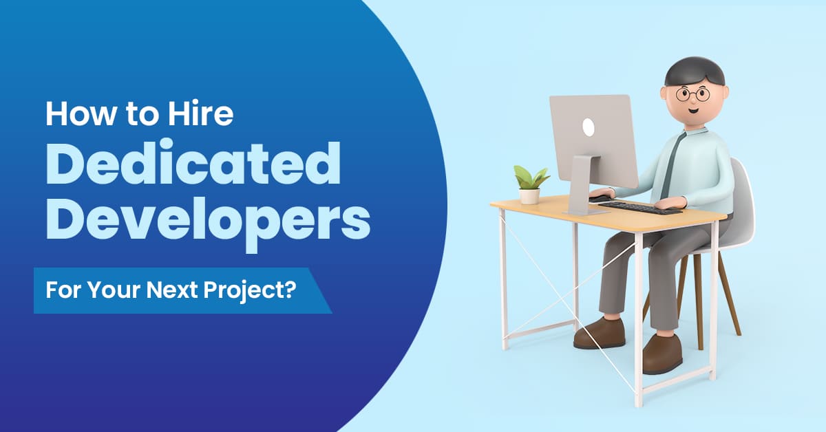 how to hire dedicated developers for your next project