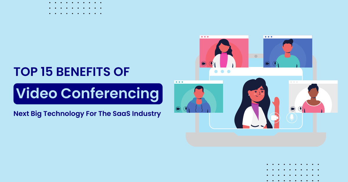 Benefits of Video Conferencing
