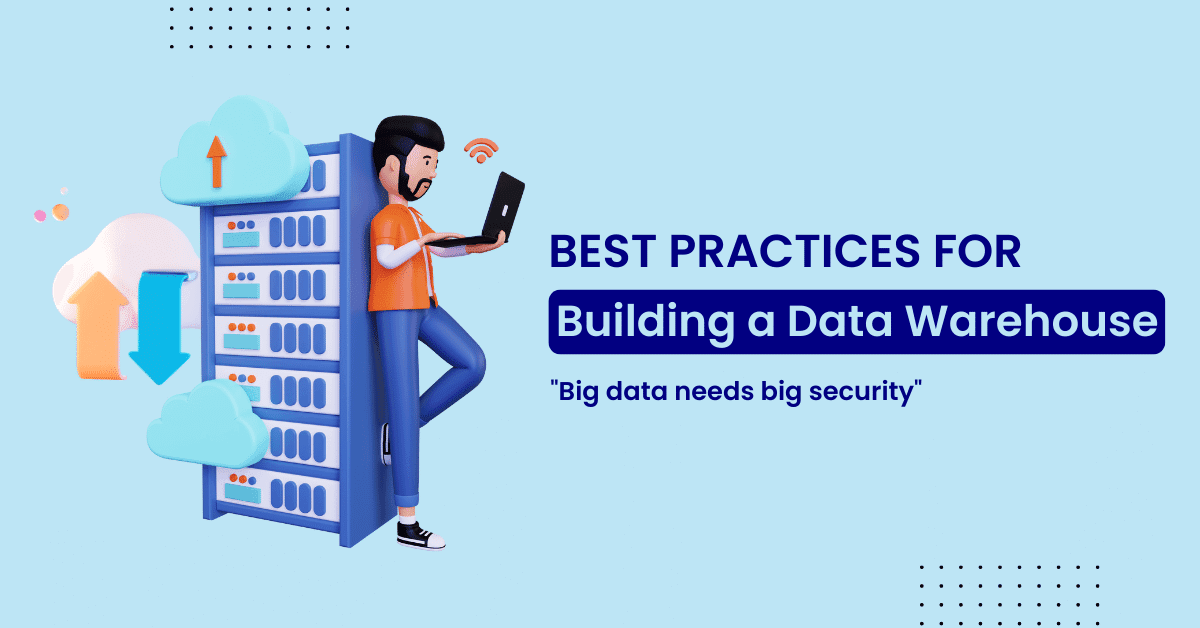 best practices for building a data warehouse