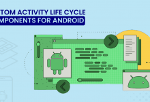 custom activity life cycle components for android