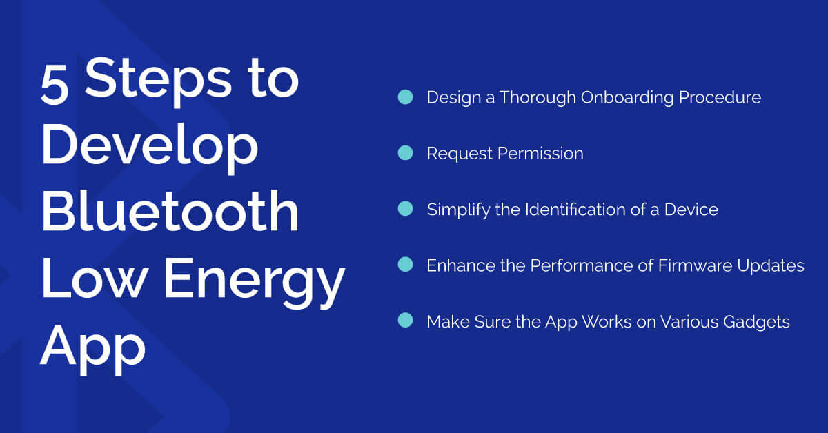 5 steps to develop bluetooth low energy app