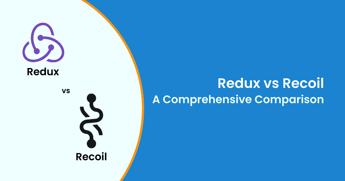 Redux vs Recoil A Comprehensive Comparison