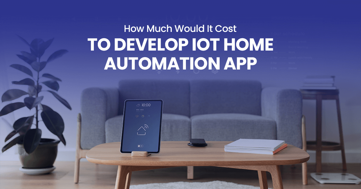 how much would It cost to develop IoT home automation app