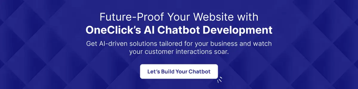 Future-Proof Your Website with OneClick’s AI Chatbot Development