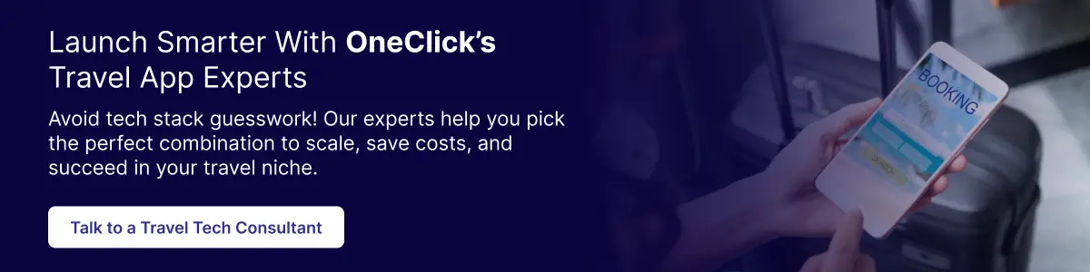 Launch Smarter with OneClick’s Travel App Experts