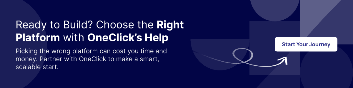 Ready to Build? Choose the Right Platform with OneClick’s Help