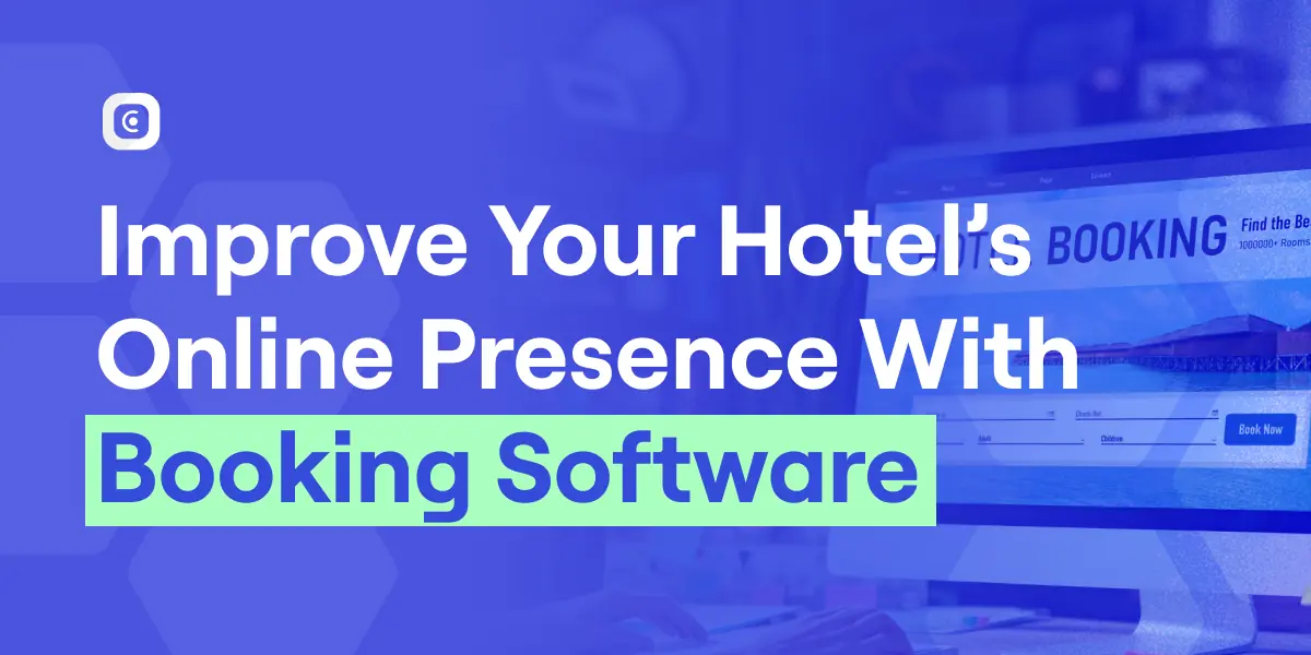 how to improve hotel's online presence with booking software